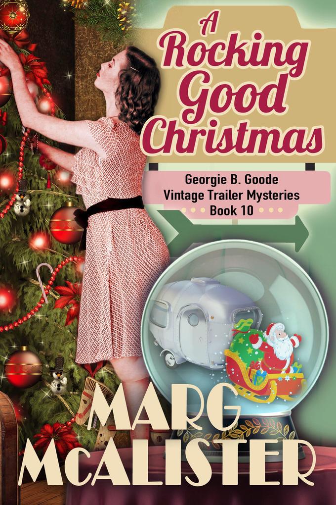 A Rocking Good Christmas (Georgie B. Goode Vintage Trailer Mysteries #10)