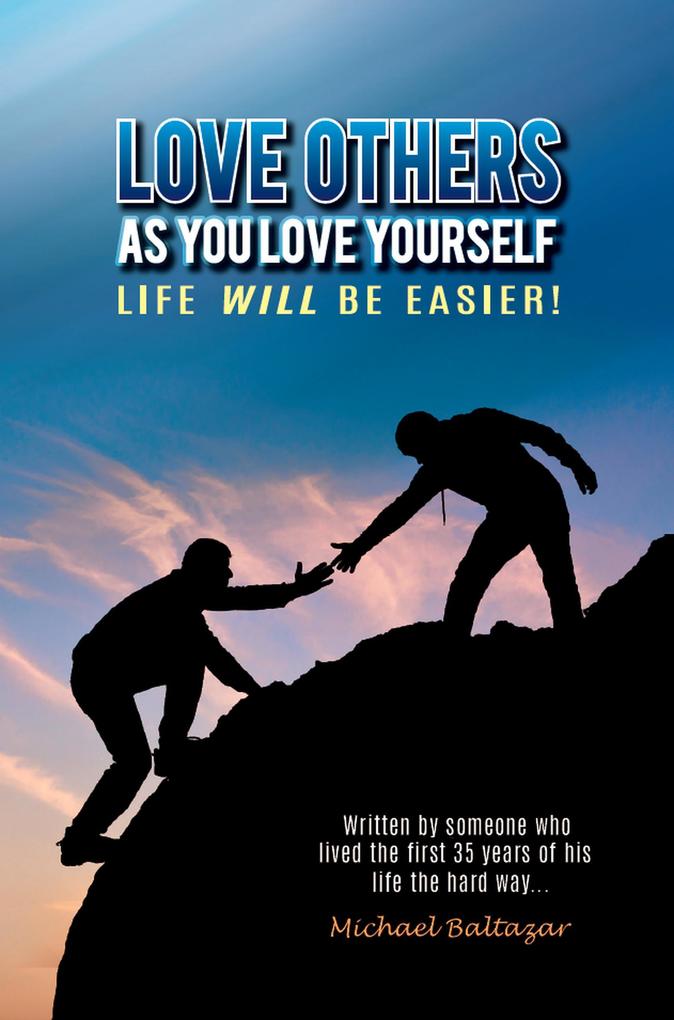 Love Others as You Love Yourself - Life will be easier