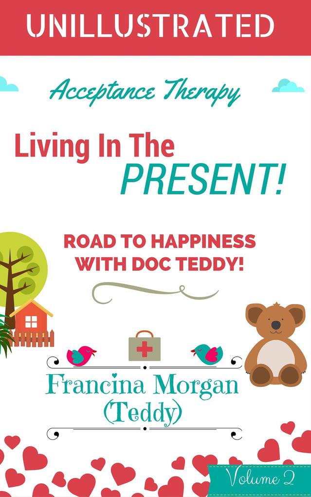 Living In The Present! (Acceptance Therapy #2)