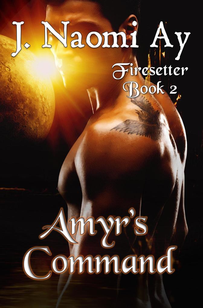 Amyr‘s Command (Firesetter #2)
