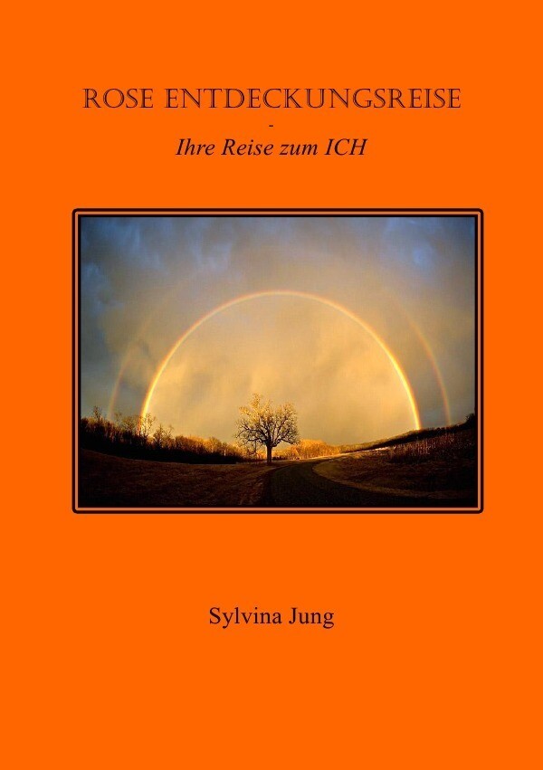 Image of Rose's Entdeckungsreise - Ihre Reise zum ICH