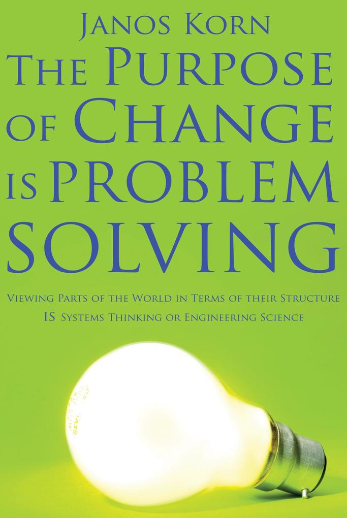 Purpose of Change is Problem Solving