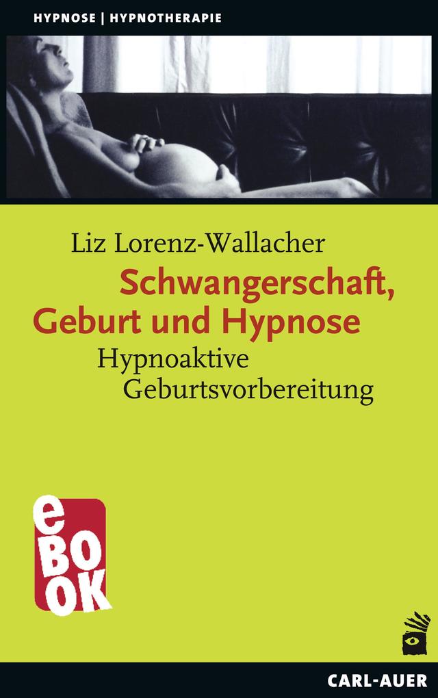 Schwangerschaft Geburt und Hypnose