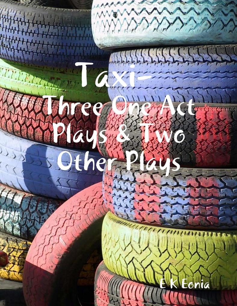 Taxi Three One Act Plays & Two Other Plays