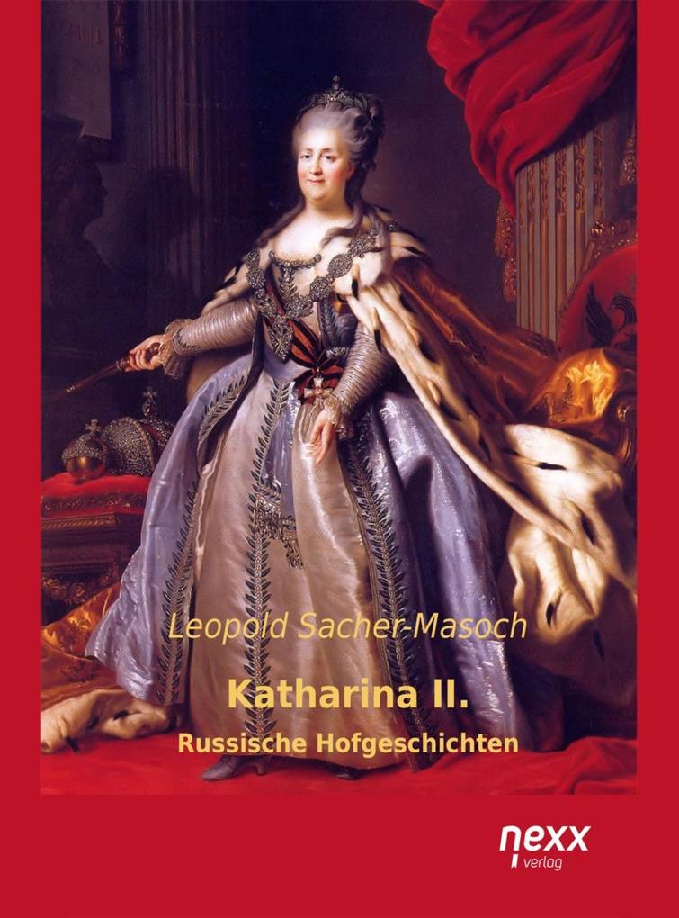 Katharina II. - Leopold von Sacher-Masoch
