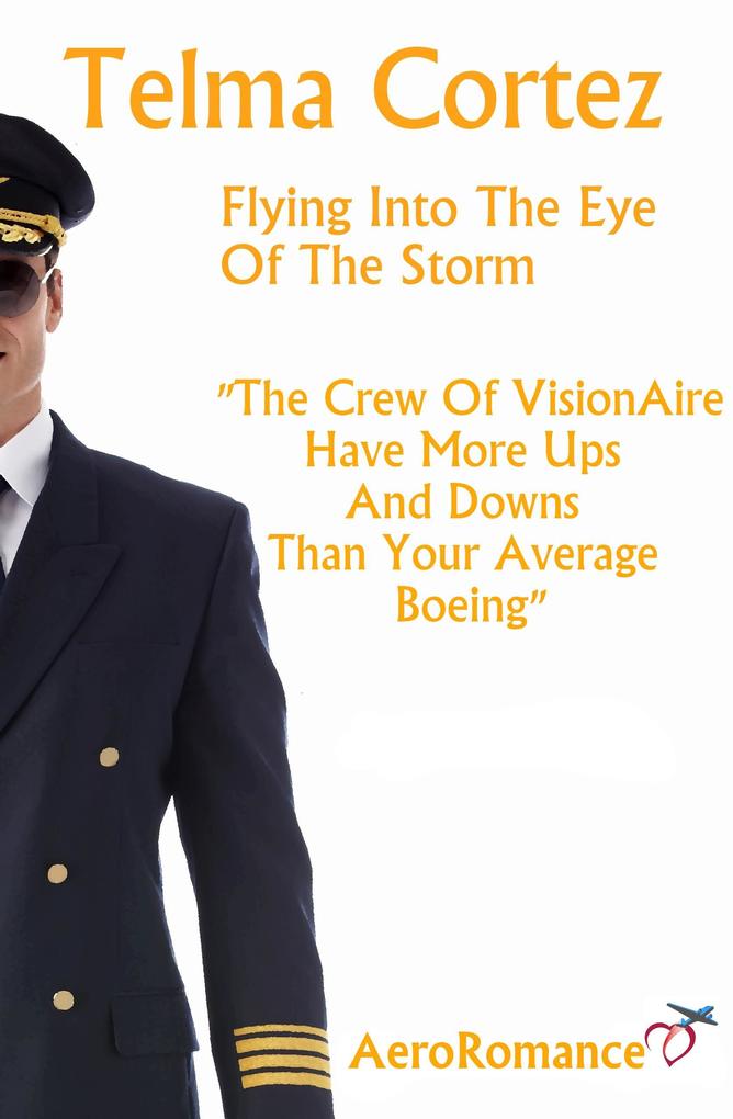 Flying Into The Eye Of The Storm (AeroRomance Series #2)