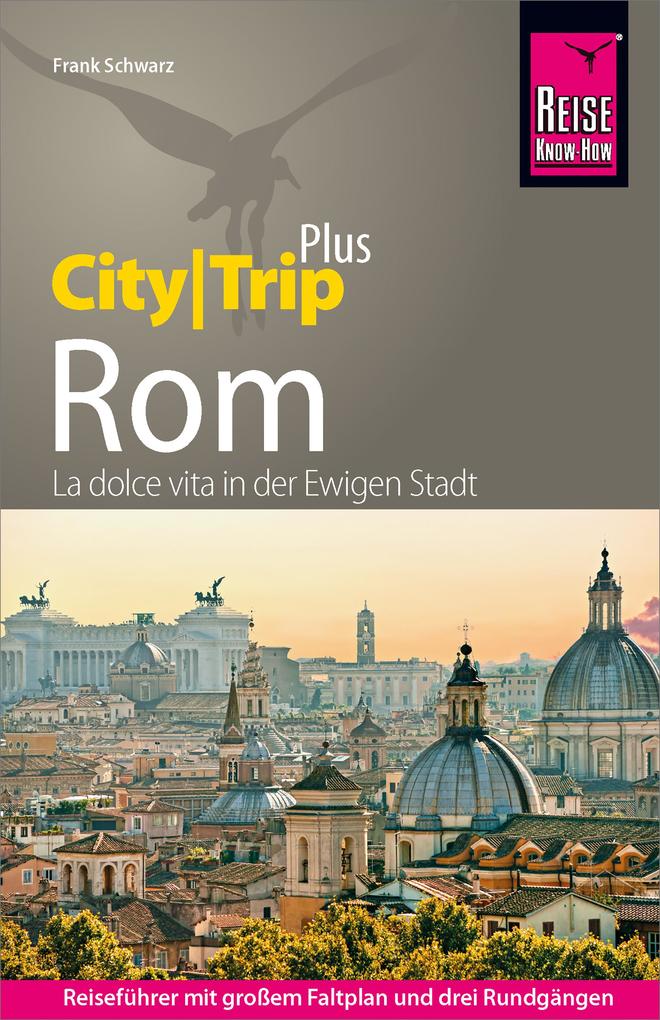 Reise Know-How Reiseführer Rom (CityTrip PLUS) - Roberta Simeoni/ Frank Schwarz
