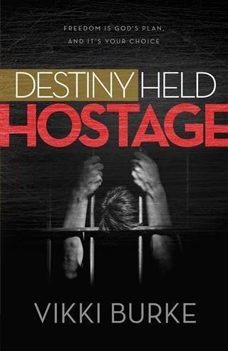 Destiny Held Hostage