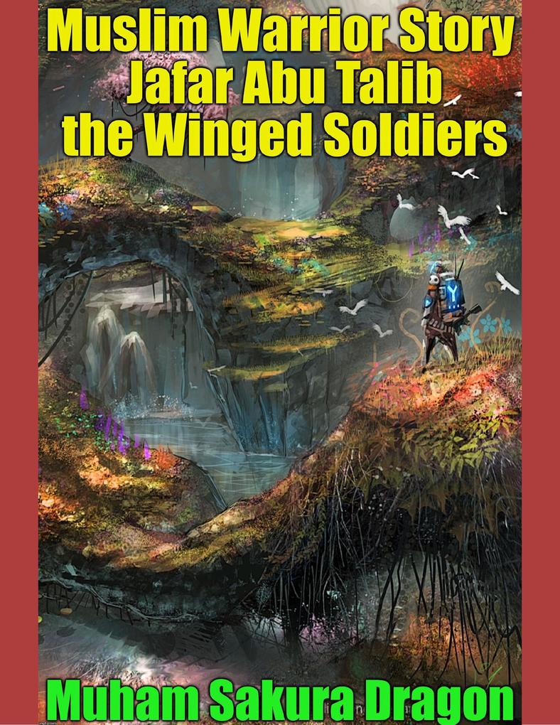 Muslim Warrior Story Jafar Ibn Abu Talib the Winged Soldiers