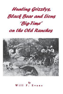 Hunting Grizzlys Black Bear and Lions Big-Time on the Old Ranches