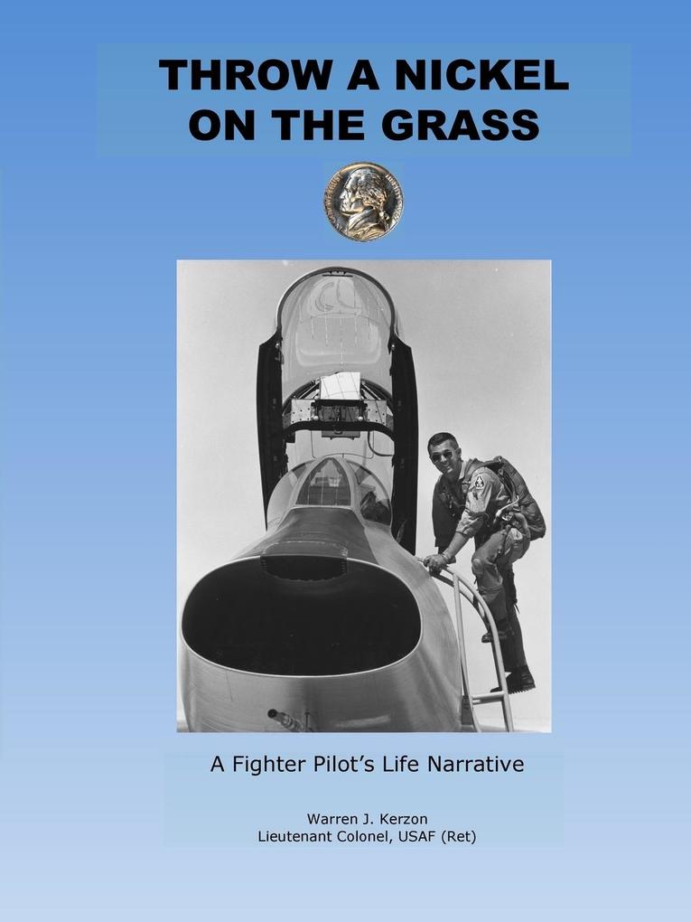 Throw a Nickel on the Grass a Fighter Pilot‘s Life Narrative