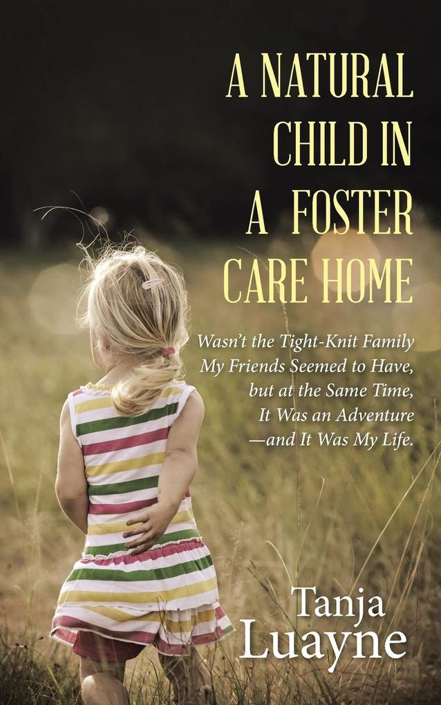 A NATURAL CHILD IN A FOSTER CARE HOME