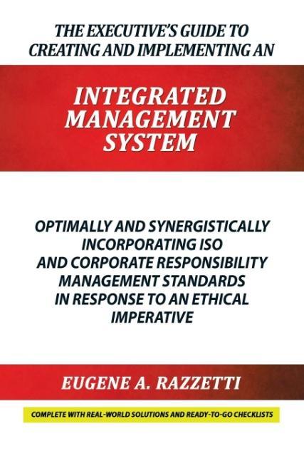 The Executive‘s Guide to Creating and Implementing an INTEGRATED MANAGEMENT SYSTEM