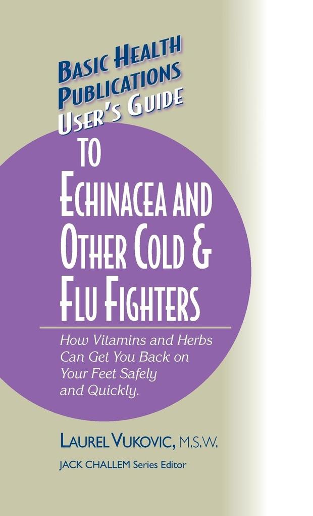 User‘s Guide to Echinacea and Other Cold & Flu Fighters