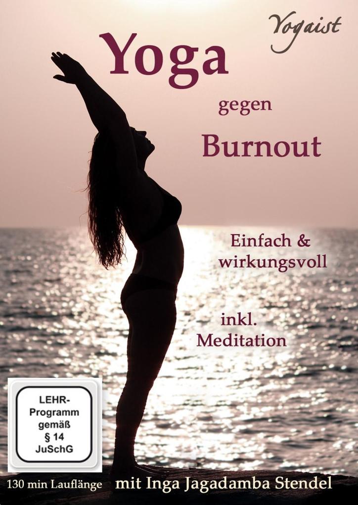 Yoga gegen Burnout - mit Gelassenheit zur inneren Mitte