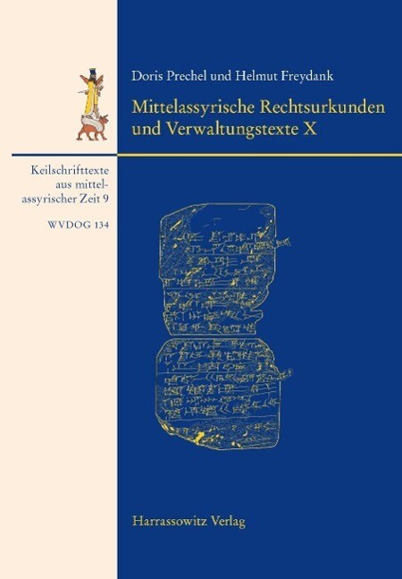 Mittelassyrische Rechtsurkunden und Verwaltungstexte X - Doris Prechel/ Helmut Freydank