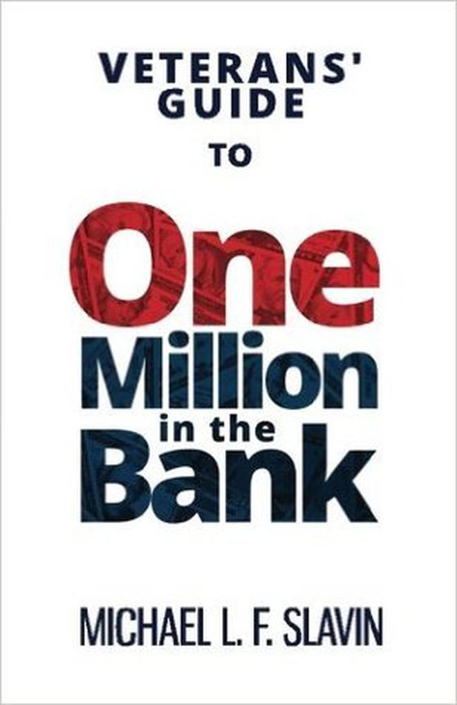 Veterans‘ Guide To One Million In The Bank