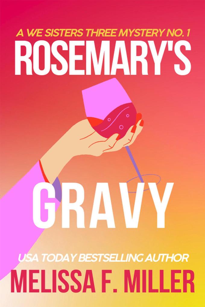 Rosemary‘s Gravy (A We Sisters Three Mystery #1)