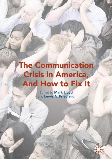 The Communication Crisis in America And How to Fix It