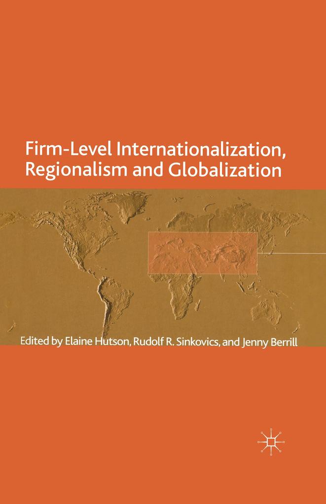 Firm-Level Internationalization Regionalism and Globalization