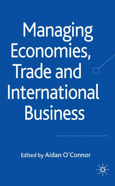 Managing Economies Trade and International Business