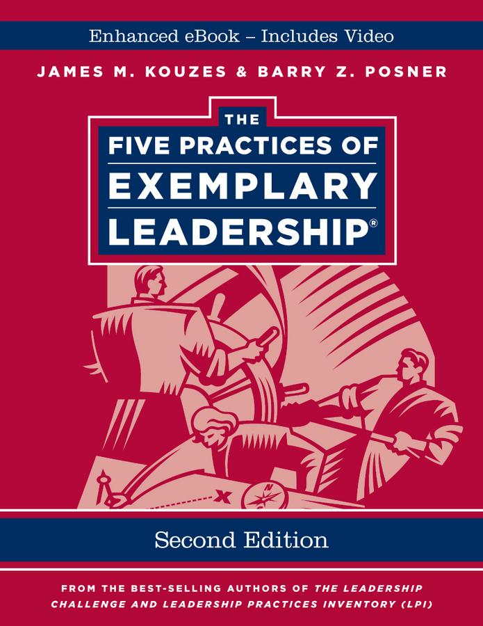 The Five Practices of Exemplary Leadership Enhanced Edition