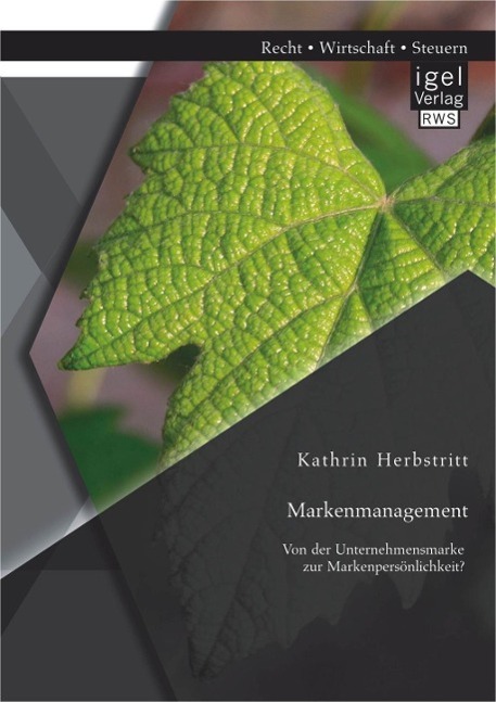 Markenmanagement: Von der Unternehmensmarke zur Markenpersönlichkeit
