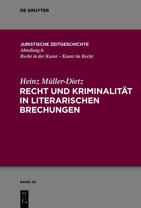 Recht und Kriminalität in literarischen Brechungen - Heinz Müller-Dietz