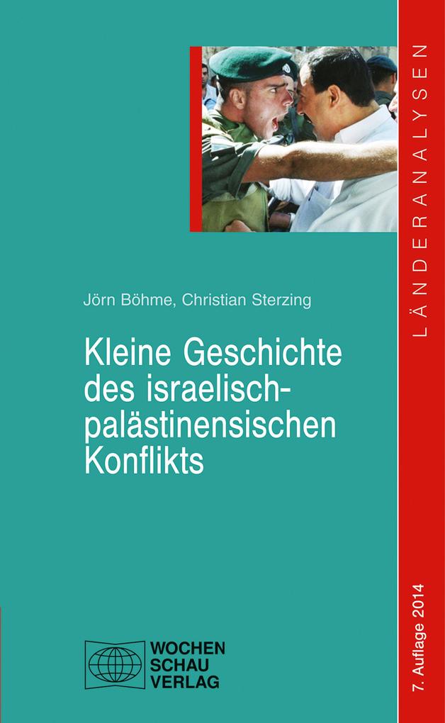 Kleine Geschichte des israelisch-palästinensischen Konflikts - Jörn Böhme/ Christian Sterzing