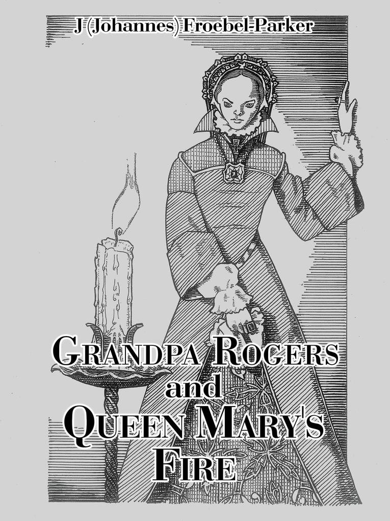 Grandpa Rogers and Queen Mary‘s Fire