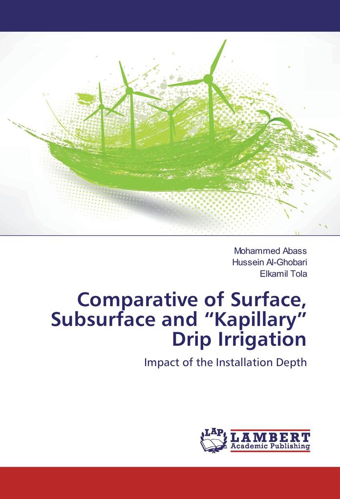 Comparative of Surface Subsurface and 'Kapillary' Drip Irrigation