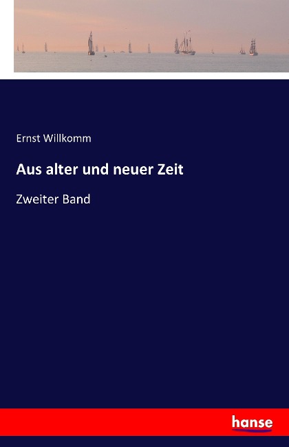 Aus alter und neuer Zeit