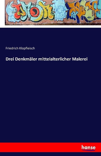 Drei Denkmäler mittelalterlicher Malerei