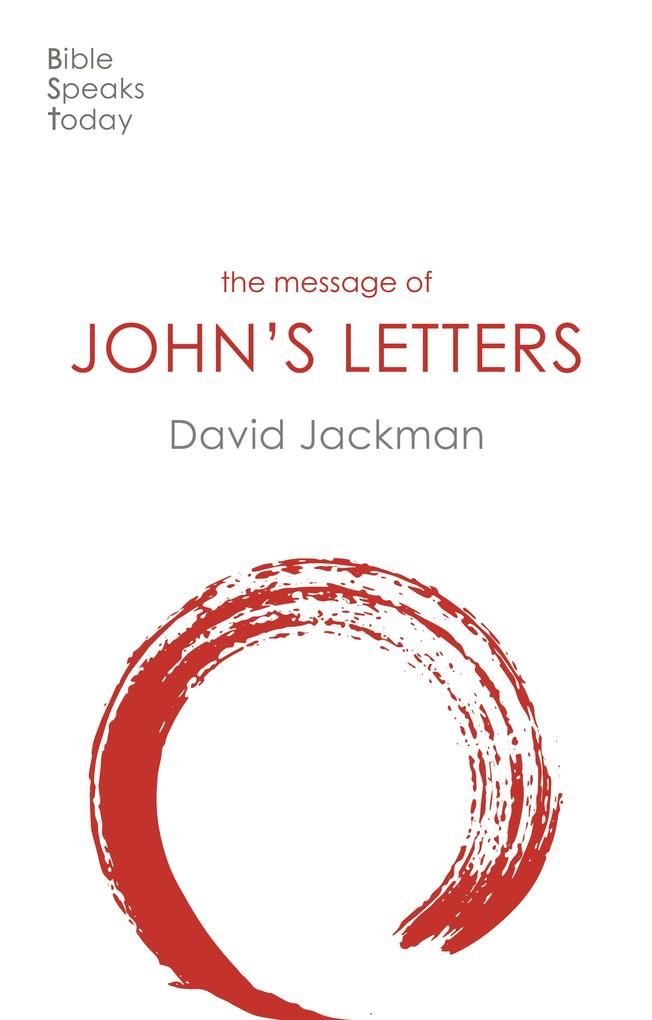 The Message of John‘s Letters