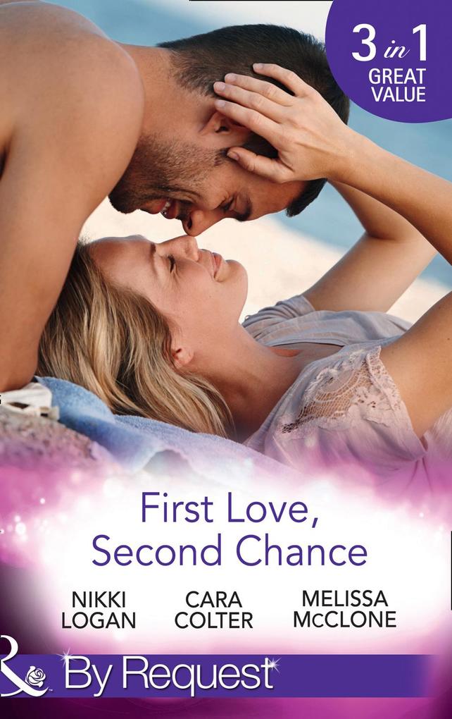 First Love Second Chance: Friends to Forever / Second Chance with the Rebel / It Started with a Crush... (Mills & Boon By Request)
