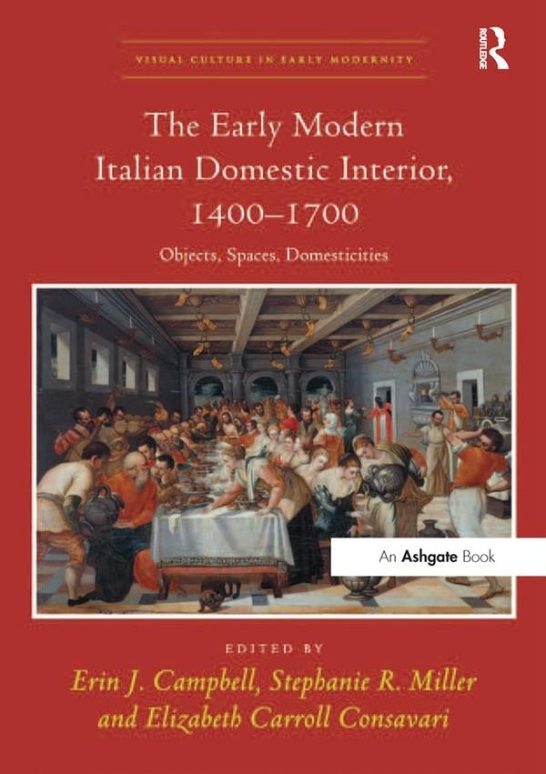 The Early Modern Italian Domestic Interior 1400-1700