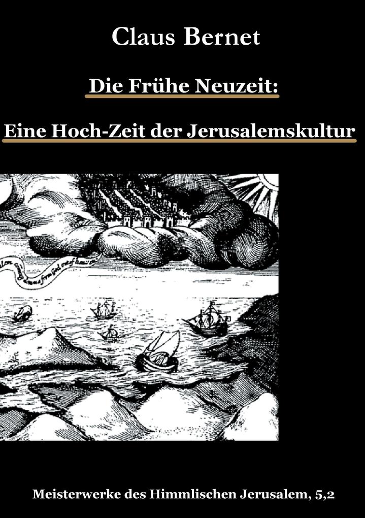 Die Frühe Neuzeit: Eine Hoch-Zeit der Jerusalemskultur