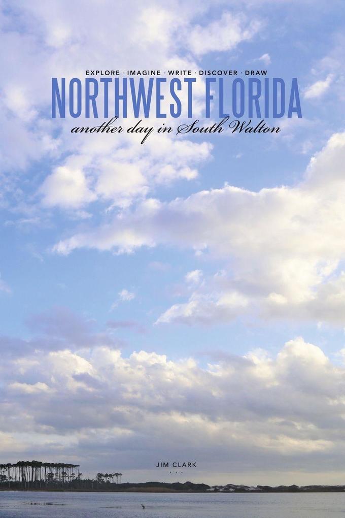 Northwest Florida... another day in South Walton