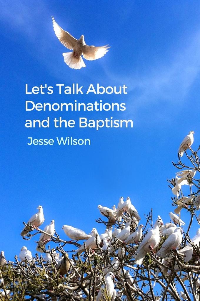Let‘s Talk about Denominations and the Baptism