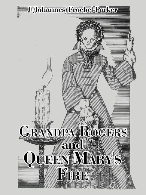 Grandpa Rogers and Queen Mary‘s Fire