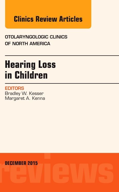 Hearing Loss in Children an Issue of Otolaryngologic Clinics of North America