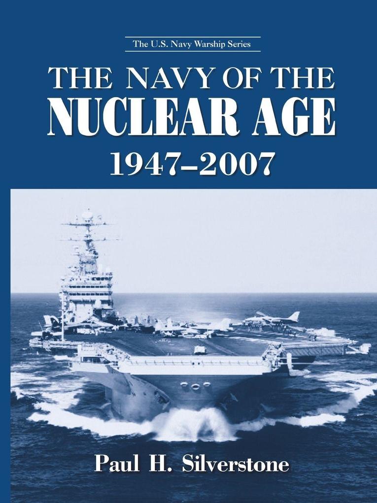 The Navy of the Nuclear Age 1947-2007