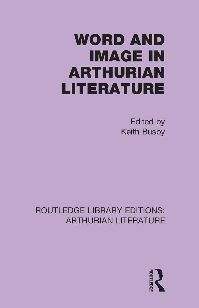 Word and Image in Arthurian Literature