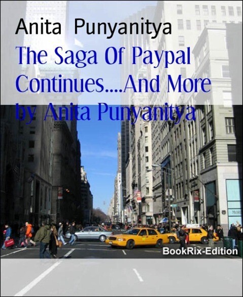 The Saga Of Paypal Continues....And More by Anita Punyanitya