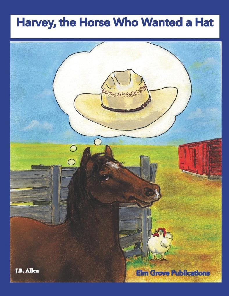 Harvey the Horse Who Wanted a Hat