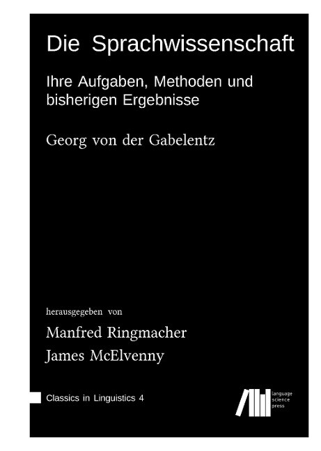 Die Sprachwissenschaft - Georg von der Gabelentz/ Manfred Ringmacher