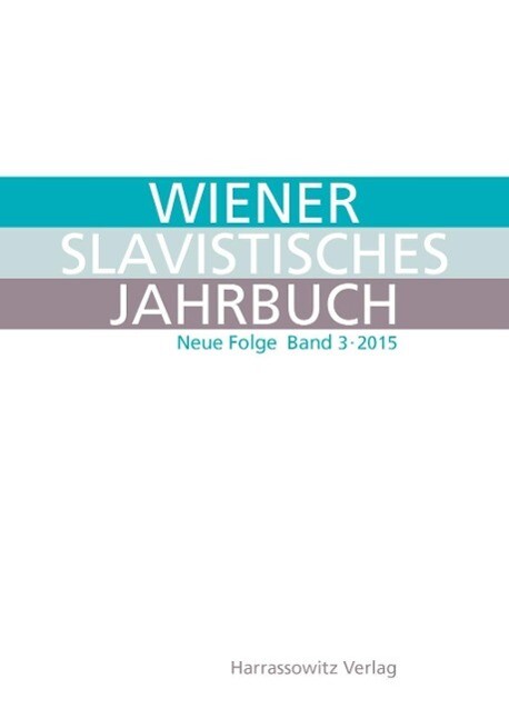 Wiener Slavistisches Jahrbuch. Neue Folge 3 (2015)