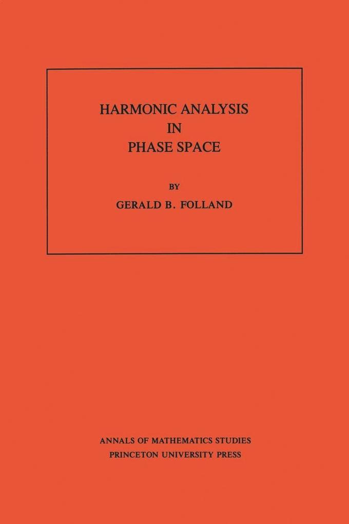 Harmonic Analysis in Phase Space. (AM-122) Volume 122