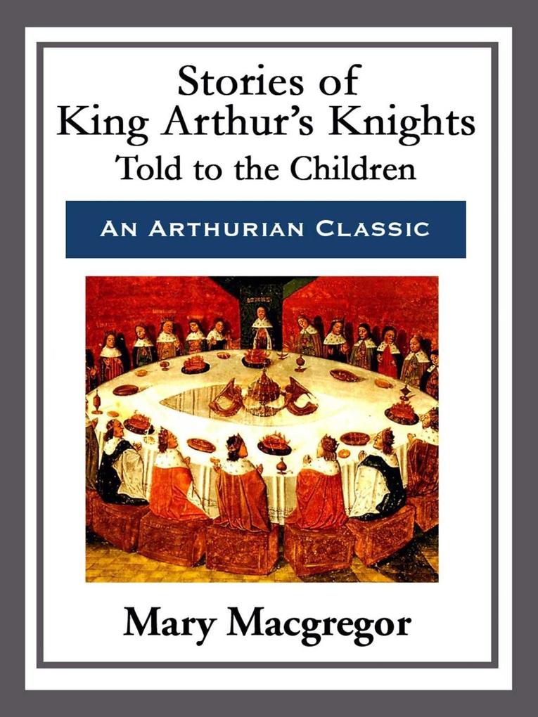 Stories of King Arthur‘s Knights