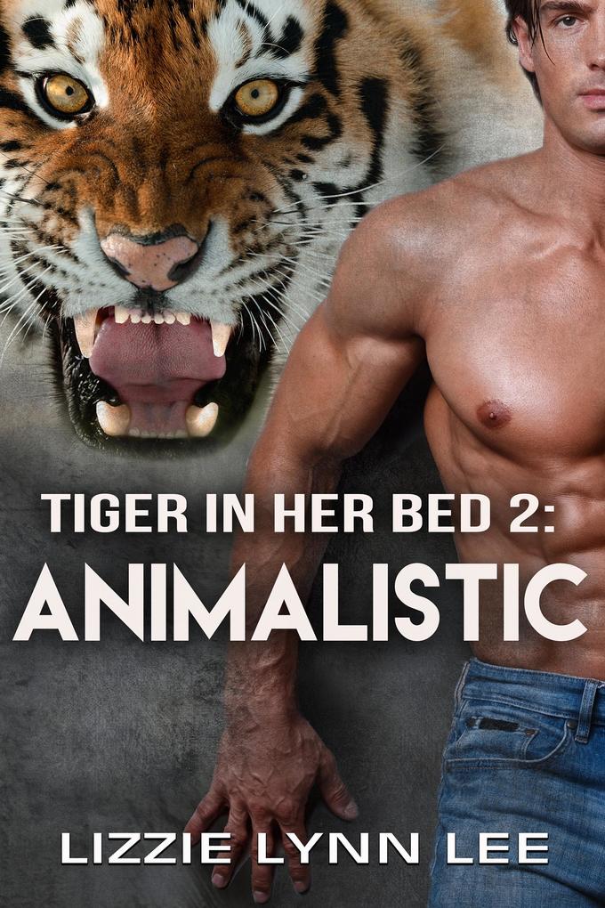 Animalistic (Tiger In Her Bed #2)